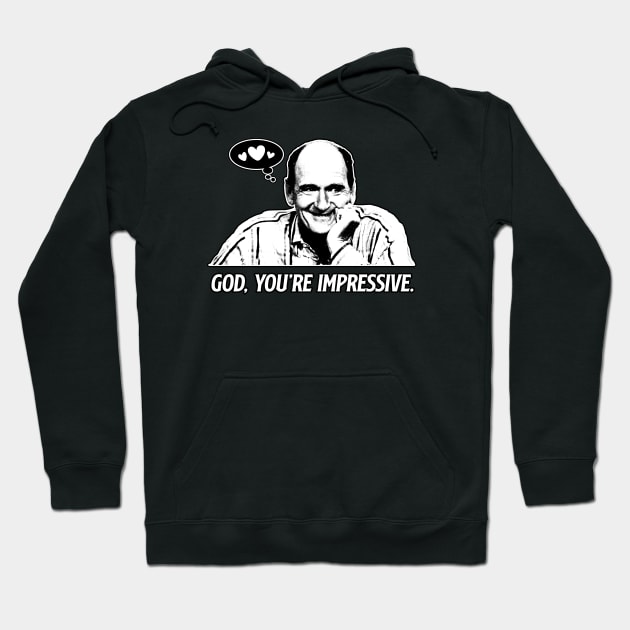 God, You're Impressive - Step Brothers Hoodie by Chewbaccadoll